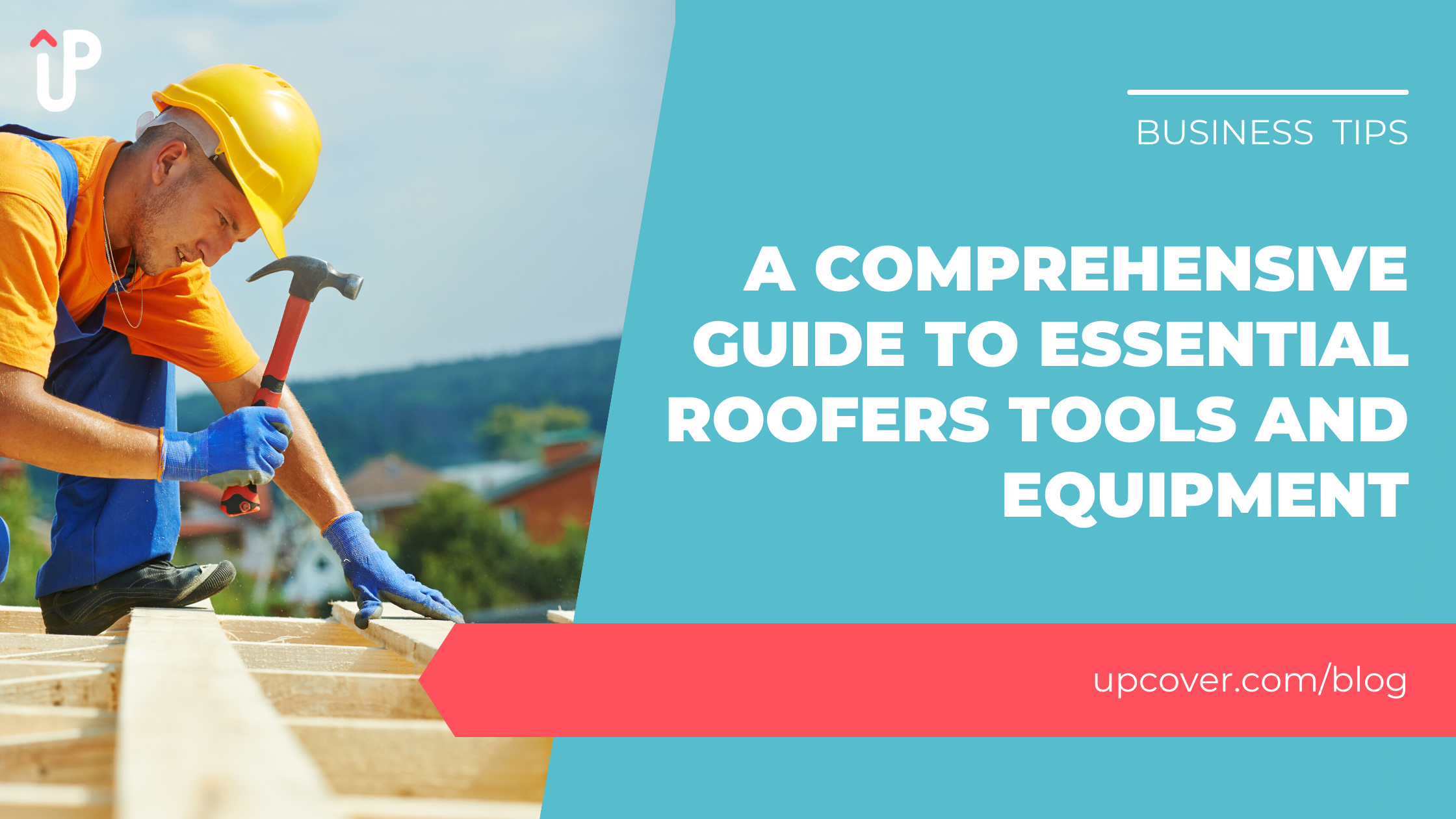 A Comprehensive Guide to Essential Roofers Tools and Equipment